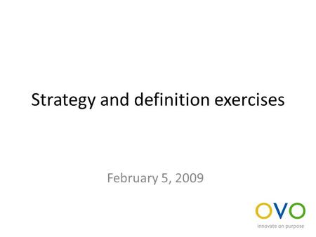 Strategy and definition exercises February 5, 2009.