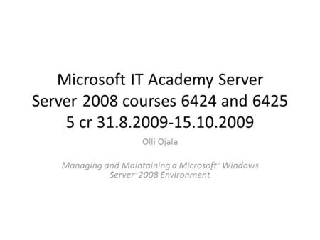 Microsoft IT Academy Server Server 2008 courses 6424 and cr 31