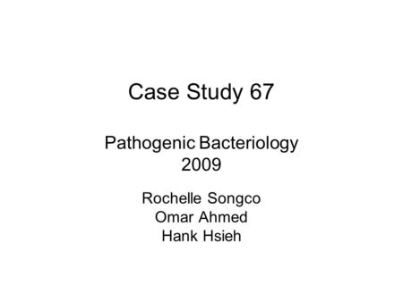 Case Study 67 Pathogenic Bacteriology 2009