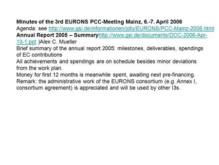 Minutes of the 3rd EURONS PCC-Meeting Mainz, 6.-7. April 2006 Agenda: see