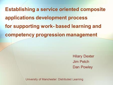 Establishing a service oriented composite applications development process for supporting work- based learning and competency progression management Hilary.