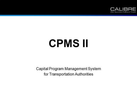 CPMS II Capital Program Management System for Transportation Authorities.