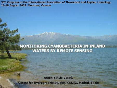 Antonio Ruiz Verdú, Centre for Hydrographic Studies, CEDEX. Madrid. Spain 30 th Congress of the International Association of Theoretical and Applied Limnology.
