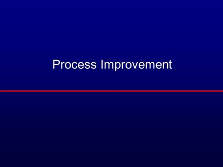 Process Improvement.