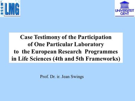 Case Testimony of the Participation of One Particular Laboratory to the European Research Programmes in Life Sciences (4th and 5th Frameworks) Prof. Dr.