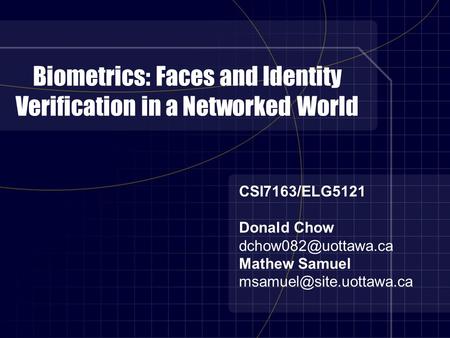 Biometrics: Faces and Identity Verification in a Networked World