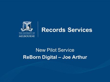 Records Services New Pilot Service ReBorn Digital – Joe Arthur.