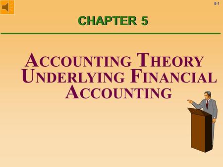 ACCOUNTING THEORY UNDERLYING FINANCIAL ACCOUNTING