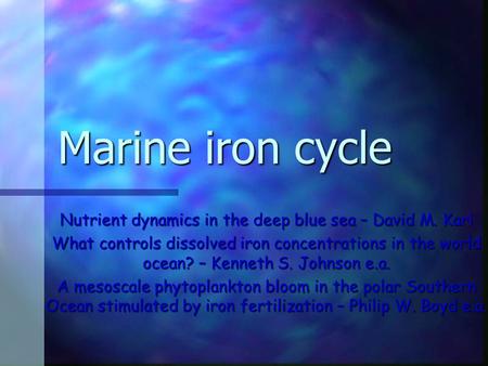 Nutrient dynamics in the deep blue sea – David M. Karl