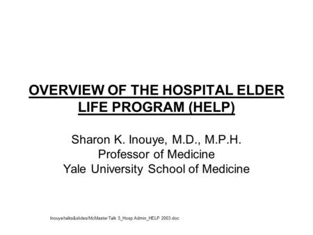 OVERVIEW OF THE HOSPITAL ELDER LIFE PROGRAM (HELP)