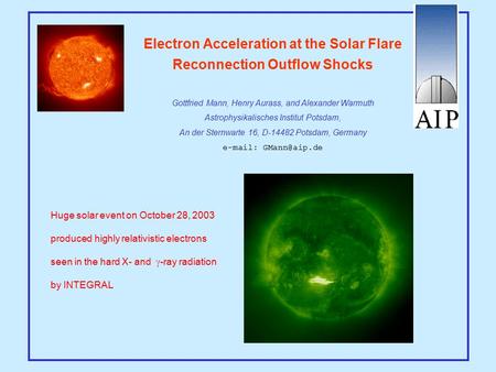 Electron Acceleration at the Solar Flare Reconnection Outflow Shocks Gottfried Mann, Henry Aurass, and Alexander Warmuth Astrophysikalisches Institut Potsdam,