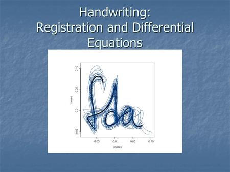 Handwriting: Registration and Differential Equations.