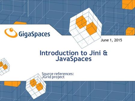 Introduction to Jini & JavaSpaces