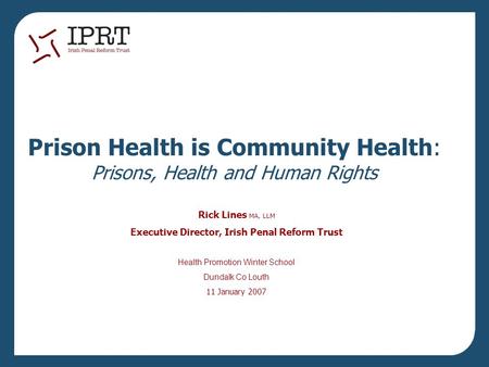 Prison Health is Community Health: Prisons, Health and Human Rights