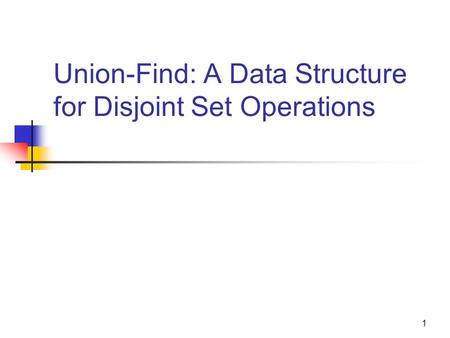 Union-Find: A Data Structure for Disjoint Set Operations
