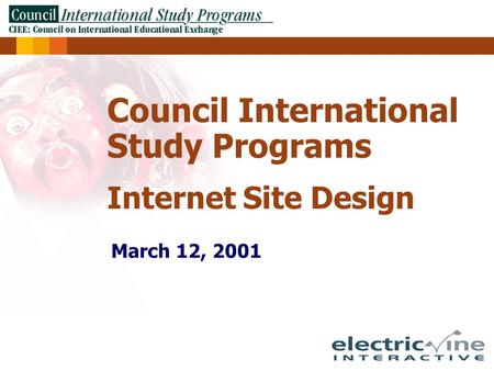 Council International Study Programs Internet Site Design March 12, 2001.