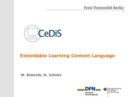 Extendable Learning Content Language W. Bubenik, N. Juhnke.