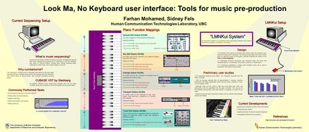 Look Ma, No Keyboard user interface: Tools for music pre-production Current Developments Applying the principles to other music instruments Continuing.