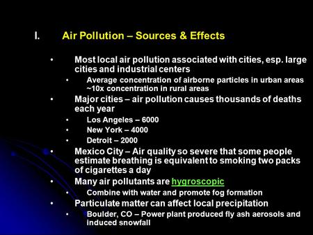 I. I.Air Pollution – Sources & Effects Most local air pollution associated with cities, esp. large cities and industrial centers Average concentration.