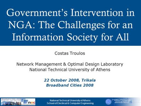 National Technical University of Athens School of Electrical & Computer Engineering Government’s Intervention in NGA: The Challenges for an Information.
