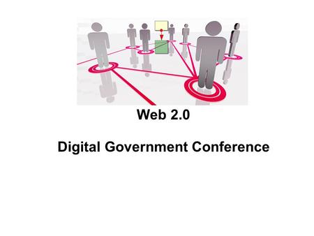 Web 2.0 Digital Government Conference