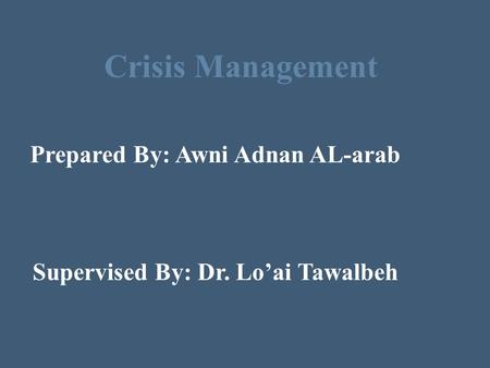 Prepared By: Awni Adnan AL-arab Supervised By: Dr. Lo’ai Tawalbeh