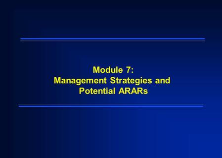 Module 7: Management Strategies and Potential ARARs.