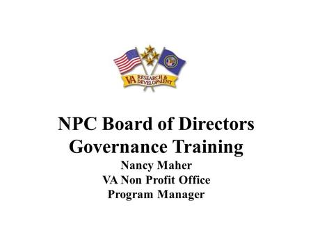 NPC Board of Directors Governance Training Nancy Maher VA Non Profit Office Program Manager.
