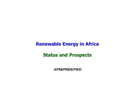 Renewable Energy in Africa Status and Prospects