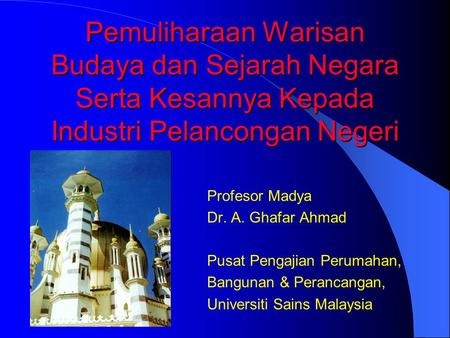 Profesor Madya Dr. A. Ghafar Ahmad Pusat Pengajian Perumahan,