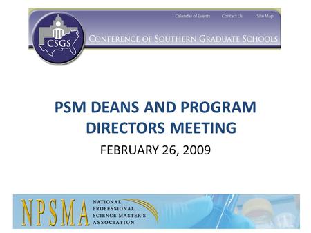 PSM DEANS AND PROGRAM DIRECTORS MEETING FEBRUARY 26, 2009.