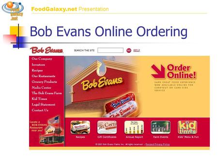 FoodGalaxy.net Presentation Bob Evans Online Ordering.