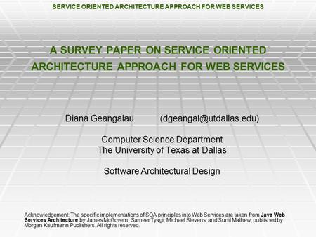 SERVICE ORIENTED ARCHITECTURE APPROACH FOR WEB SERVICES A SURVEY PAPER ON SERVICE ORIENTED ARCHITECTURE APPROACH FOR WEB SERVICES Diana Geangalau