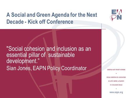 A Social and Green Agenda for the Next Decade - Kick off Conference Social cohesion and inclusion as an essential pillar of sustainable development.”