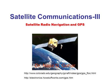 Satellite Communications-III Satellite Radio Navigation and GPS