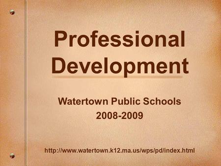 Professional Development Watertown Public Schools 2008-2009