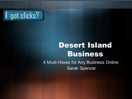 Desert Island Business 4 Must-Haves for Any Business Online Sarah Spencer.