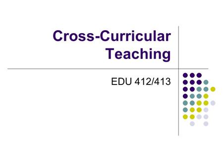 Cross-Curricular Teaching EDU 412/413. Overview QEP Competencies What are cross-curricular themes? Two Perspectives Methods for teaching cross-curricular.