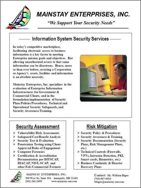 MAINSTAY ENTERPRISES, INC. “We Support Your Security Needs” Information System Security Services In today’s competitive marketplace, facilitating electronic.