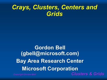 Crays, Clusters, Centers and Grids