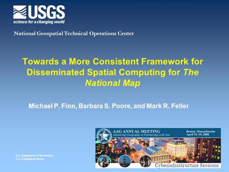 U.S. Department of the Interior U.S. Geological Survey National Geospatial Technical Operations Center Towards a More Consistent Framework for Disseminated.