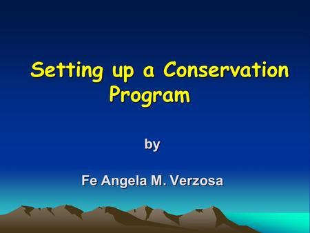 Setting up a Conservation Program by Fe Angela M. Verzosa.