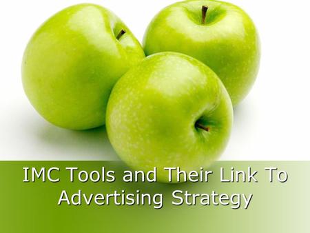 IMC Tools and Their Link To Advertising Strategy.