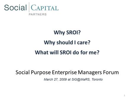 Why SROI? Why should I care? What will SROI do for me?