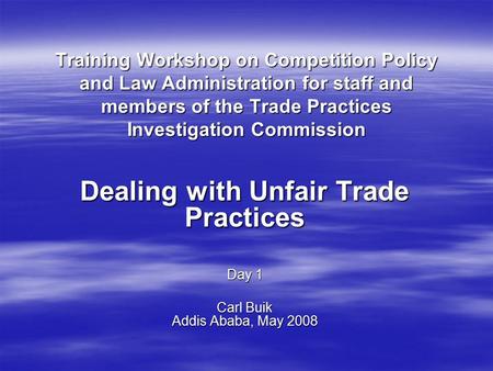Training Workshop on Competition Policy and Law Administration for staff and members of the Trade Practices Investigation Commission Dealing with Unfair.