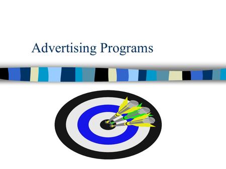 Advertising Programs. Effects of Advertising Programs ¶ Cognitive stageExposure to message Message recall Awareness of product Knowledge of product attributes.