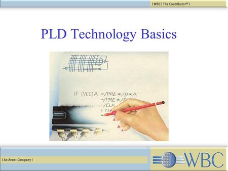 PLD Technology Basics. Basic PAL Architecture DQ Q CLK OE Fuse.