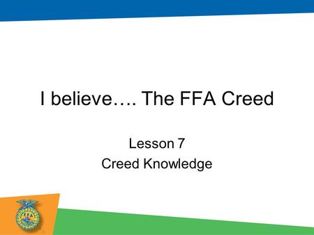 I believe…. The FFA Creed