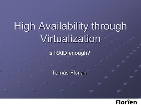 High Availability through Virtualization