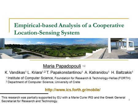1 Empirical-based Analysis of a Cooperative Location-Sensing System 1 Institute of Computer Science, Foundation for Research & Technology-Hellas (FORTH)